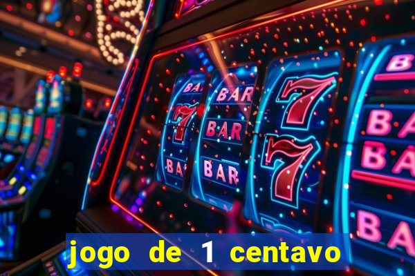 jogo de 1 centavo no esporte da sorte